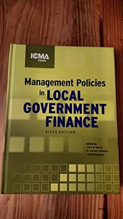 management policies in local government finance 1st edition ph d bartle, john r ,ph d hildreth, w bartley