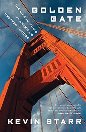 golden gate the life and times of americas greatest bridge 1st edition kevin starr 1608193993, 978-1608193998