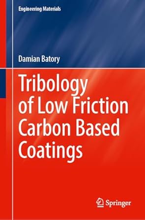 tribology of low friction carbon based coatings 1st edition damian batory 3031959787, 978-3031959783
