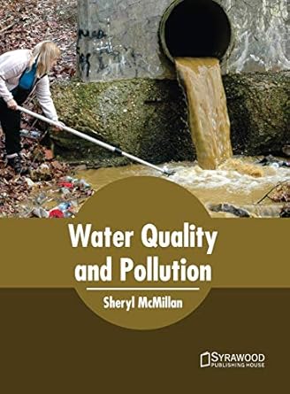 water quality and pollution 1st edition sheryl mcmillan 1682864324, 978-1682864326