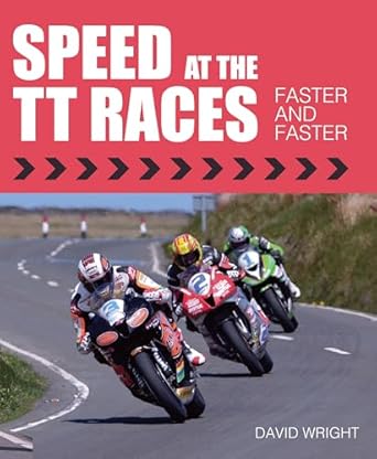 speed at the tt races faster and faster 1st edition david wright 1785002988, 978-1785002984