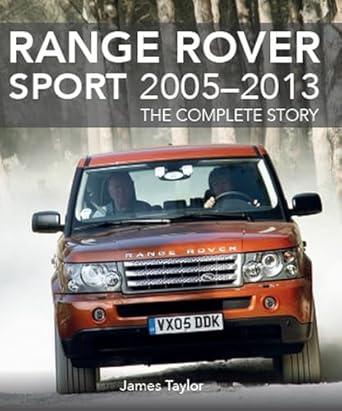 range rover sport 2005 2013 the complete story 1st edition james taylor 1785006592, 978-1785006593
