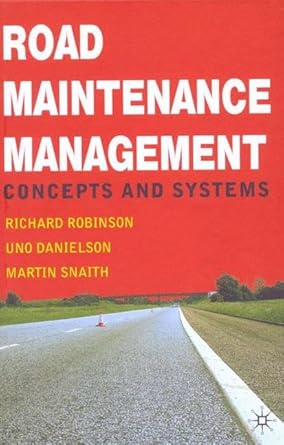 road maintenance management concepts and systems 1st edition richard robinson ,uno danielson ,martin snaith