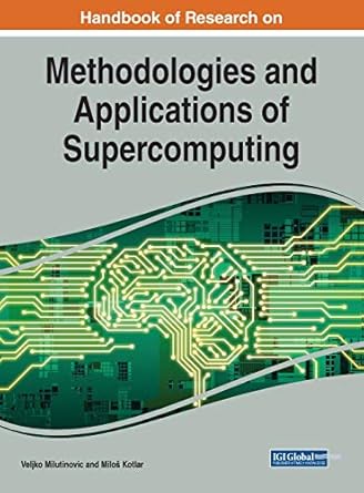 handbook of research on methodologies and applications of supercomputing 1st edition veljko milutinovic ,milo