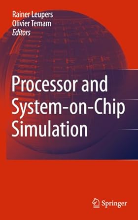 processor and system on chip simulation 1st edition rainer leupers ,olivier temam 1441961747, 978-1441961747