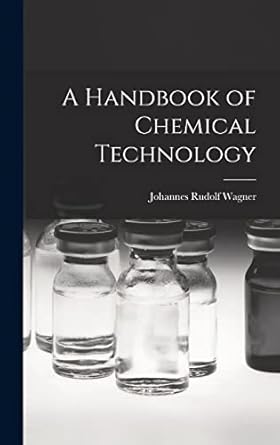 a handbook of chemical technology 1st edition johannes rudolf wagner 1015698360, 978-1015698369