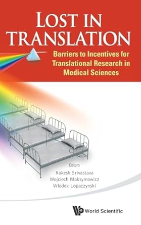 lost in translation barriers to incentives for translational research in medical sciences 1st edition rakesh