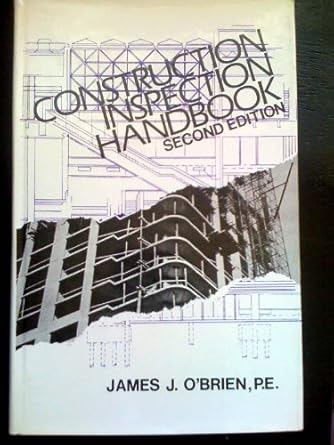 construction inspection handbook / james 1st edition james o'brien ,rita f gibson ,leonard p schaefer