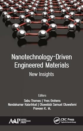 nanotechnology driven engineered materials new insights 1st edition sabu thomas ,yves grohens ,nandakumar