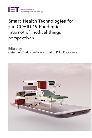 smart health technologies for the covid 19 pandemic internet of medical things perspectives 1st edition