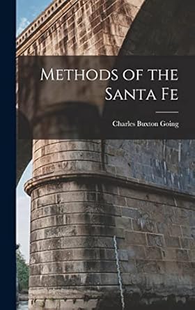 methods of the santa fe 1st edition charles buxton going 1018984801, 978-1018984803