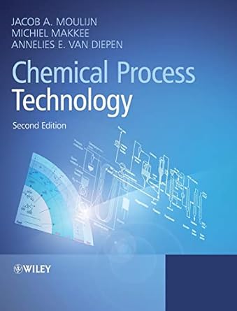 chemical process technology 1st edition jacob a moulijn ,michiel makkee ,annelies e van diepen 1444320246,