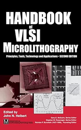 handbook of vlsi microlithography 1st edition john n helbert 0815514441, 978-0815514442