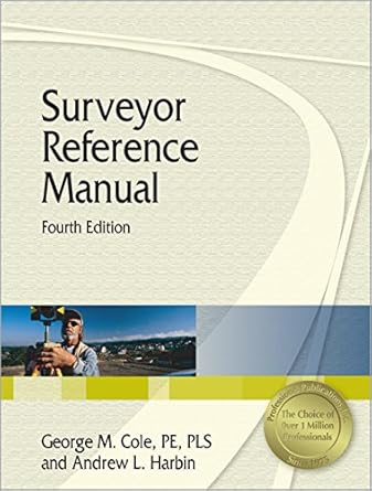surveyor reference manual 1st edition andrew l harbin ,george m cole phd pe pls 1591260442, 978-1591260448