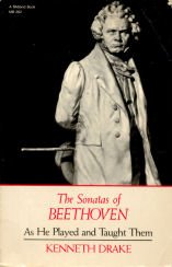 the sonatas of beethoven as he played and taught them 1st edition kenneth pianist drake 0253202620,