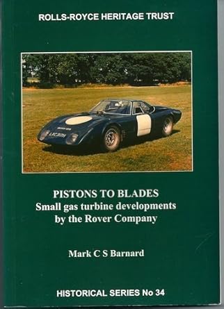 pistons to blades small gas turbine developments by the rover company historical series no 34 1st edition