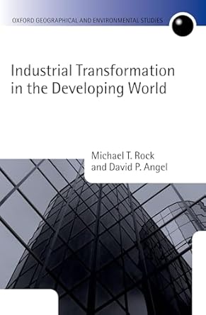 industrial transformation in the developing world 1st edition michael t rock ,david p angel 019927004x,