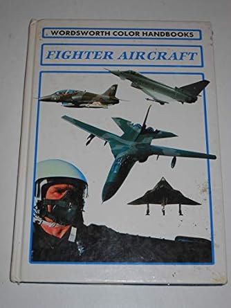 fighter aircraft a wordsworth handbook 1st edition derek avery 1853268186, 978-1853268182