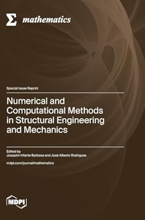 numerical and computational methods in structural engineering and mechanics 1st edition joaquim infante
