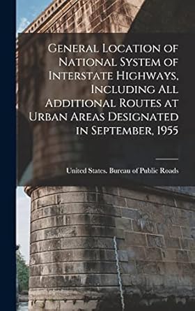 general location of national system of interstate highways including all additional routes at urban areas