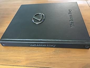 the lexus story 1st edition johnathan mahler ,maximillian potter ,denny clements 1595910018, 978-1595910011
