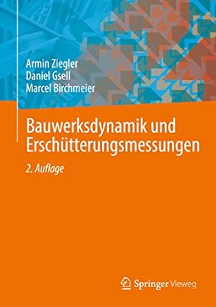 bauwerksdynamik und erschutterungsmessungen 1st edition armin ziegler ,daniel gsell ,marcel birchmeier
