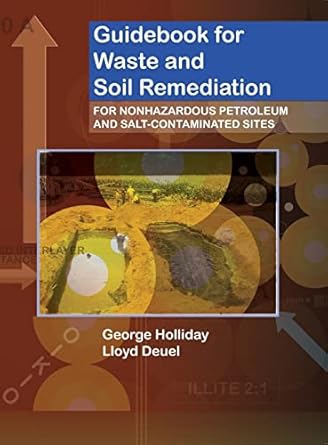 guidebook for waste and soil remediation for nonhazardous petroleum and salt contaminated sites 1st edition