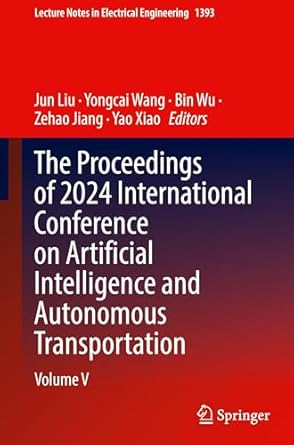 the proceedings of 2024 international conference on artificial intelligence and autonomous transportation