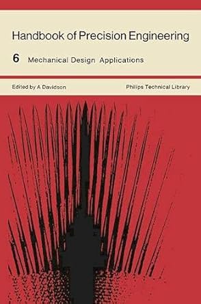 handbook of precision engineering mechanical design applications v 6 1st edition a davidson 0333118251,