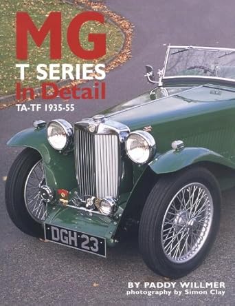 mg t series in detail ta tf 1935 55 1st edition paddy willmer 0954106369, 978-0954106362