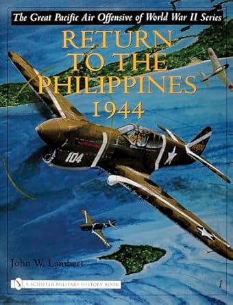 the great pacific air offensive of world war ii volume i return to the phillippines 1944 1st edition john w