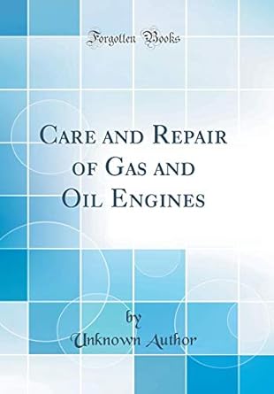 care and repair of gas and oil engines 1st edition unknown 0266216234, 978-0266216230