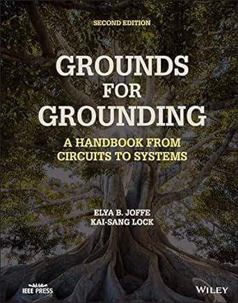 grounds for grounding a handbook from circuits to systems 1st edition elya b joffe ,kai sang lock 1119770939,