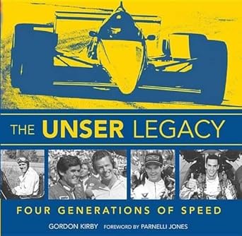 the unser legacy four generations of speed 1st edition gordon kirby 0760320403, 978-0760320402