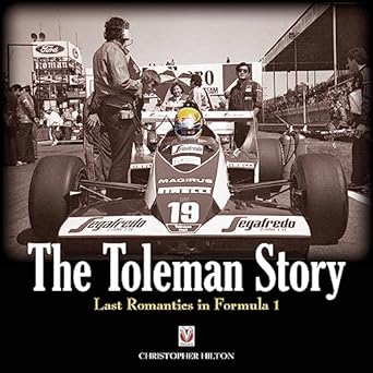 the toleman story the last romantics in formula 1 1st edition christopher hilton 1845842170, 978-1845842178