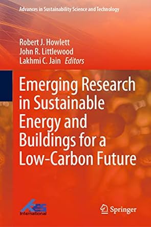 emerging research in sustainable energy and buildings for a low carbon future 1st edition robert j howlett