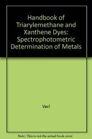 handbook of triarylmethane and xanthene dyes spectrophotometric determination of metals 1st edition oldrich m