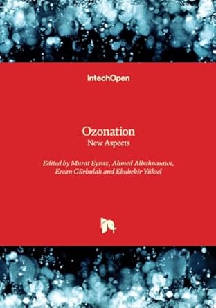 ozonation new aspects 1st edition murat eyvaz ,ahmed albahnasawi ,ercan gurbulak ,ebubekir yuksel 1837689288,