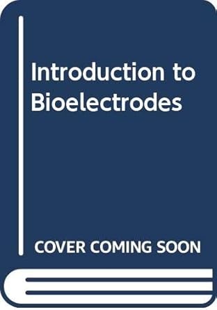 introduction to bioelectrodes 1st edition clifford ferris 0306307804, 978-0306307805