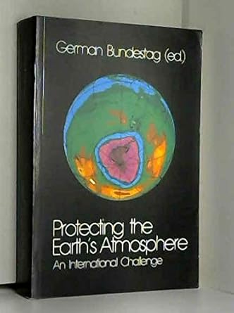 protecting the earths atmosphere an international challenge interim report of the study commission of the