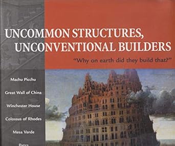 uncommon structures unconventional builders 1st edition alan van dine 1579121616, 978-1579121617
