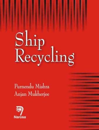 ship recycling a handbook for mariners 1st edition purnendu mishra ,anjan mukherjee 8173199213, 978-8173199219