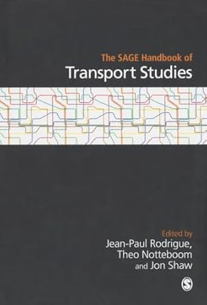 the sage handbook of transport studies 1st edition jean paul rodrigue ,theo notteboom ,jon shaw 1849207895,