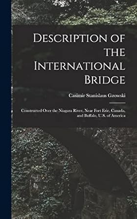 description of the international bridge constructed over the niagara river near fort erie canada and buffalo