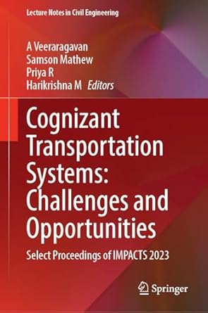 cognizant transportation systems challenges and opportunities select proceedings of impacts 2023 1st edition
