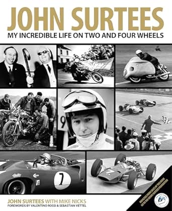 john surtees my incredible life on two and four wheels 1st edition john surtees ,mike nicksvalentino rossi