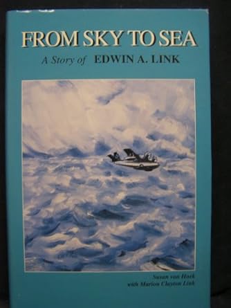 from sky to sea a story of edwin a link 1st edition susan van hoek ,marion clayton link 0941332276,