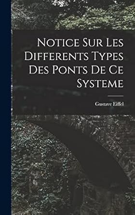 notice sur les differents types des ponts de ce systeme 1st edition gustave eiffel 1018830510, 978-1018830513