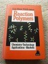 reaction polymers polyurethanes epoxies unsaturated polyesters phenolics special monomers and additives