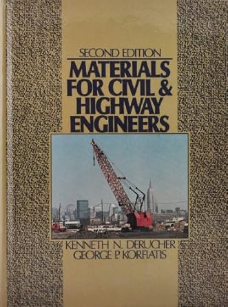 materials for civil and highway engineers 1st edition kenneth n derucher 0135605091, 978-0135605097